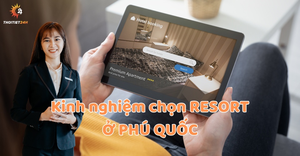 Kinh nghiệm chọn resort Phú Quốc ưng ý cho trải nghiệm du lịch trọn vẹn